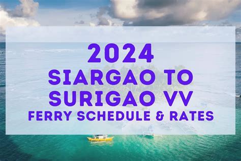 argo ferry schedule 2024|CEBU TO SURIGAO FERRY SCHEDULE AND FARE 2024.
